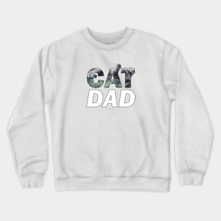 Cat dad - grey cat oil painting word art Crewneck Sweatshirt